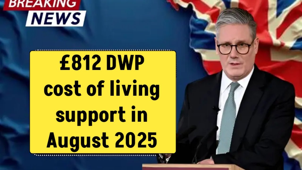 £812 DWP cost of living support in August 2025
