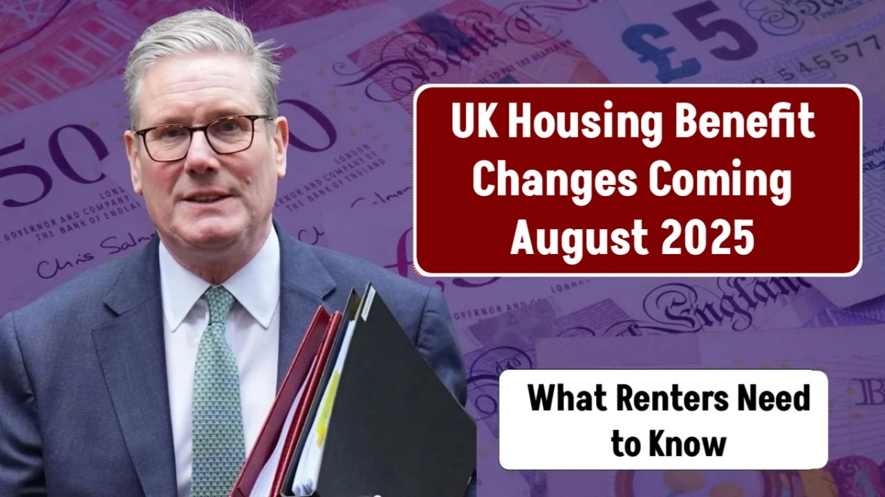 UK Housing Benefit Changes Coming August 2025